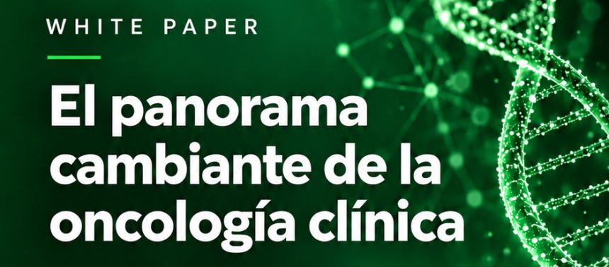 El panorama cambiante de la oncología clínica