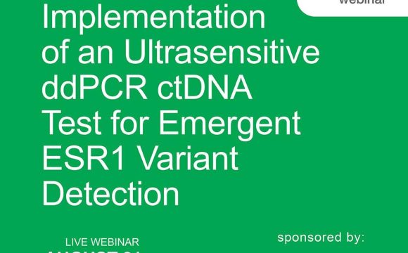 Seminario web en vivo: Implementación clínica de una prueba ultrasensible de ddPCR para la detección de variantes emergentes de ESR1